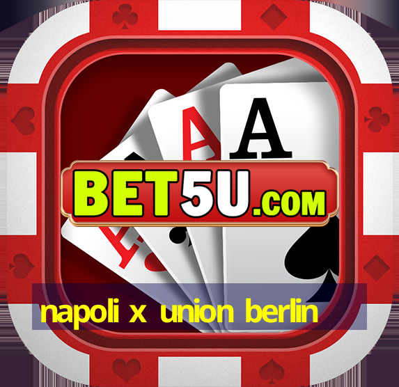 napoli x union berlin